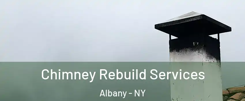  Chimney Rebuild Services Albany - NY