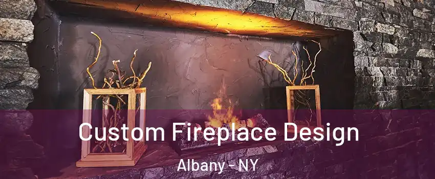 Custom Fireplace Design Albany - NY