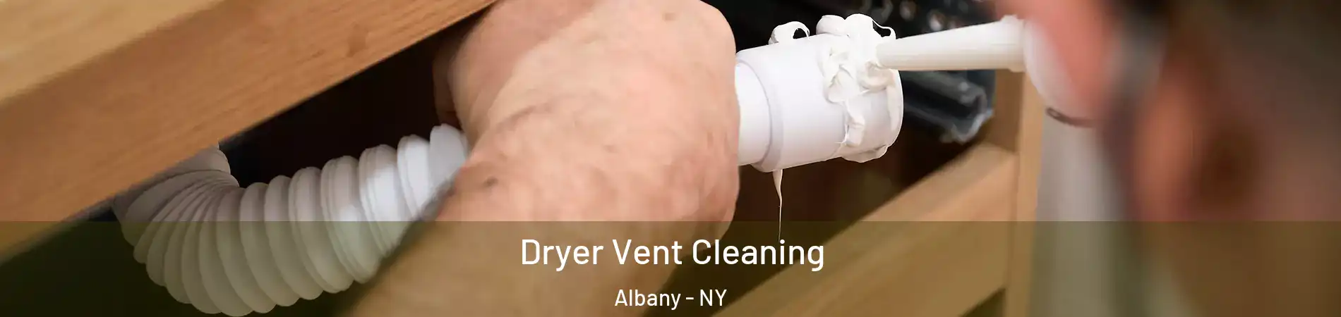  Dryer Vent Cleaning Albany - NY
