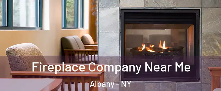  Fireplace Company Near Me Albany - NY