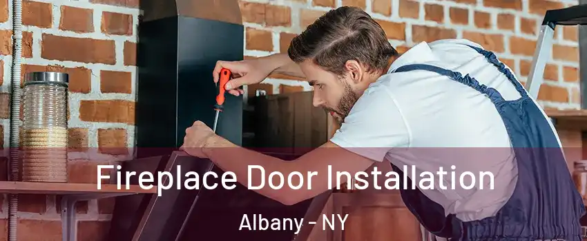  Fireplace Door Installation Albany - NY
