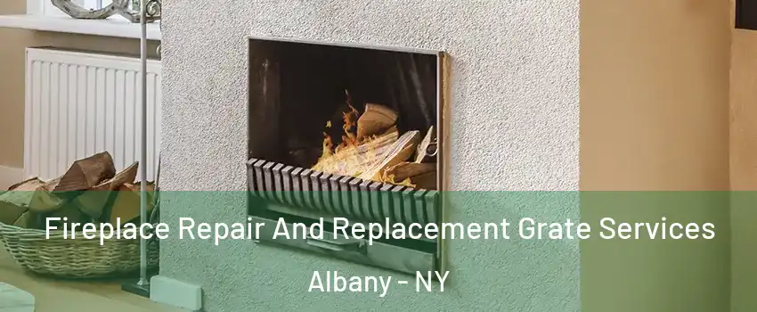  Fireplace Repair And Replacement Grate Services Albany - NY