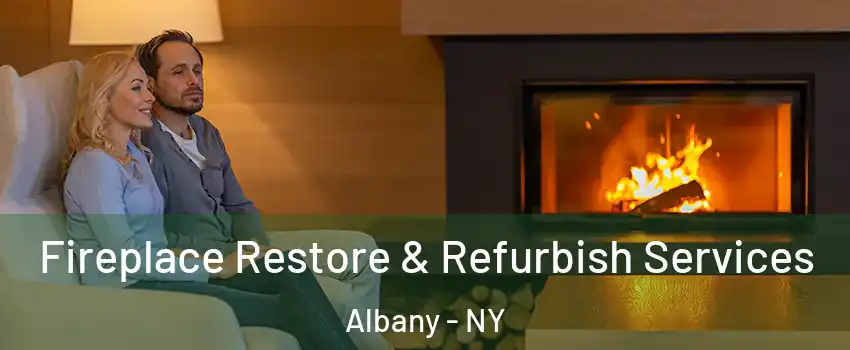  Fireplace Restore & Refurbish Services Albany - NY