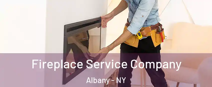  Fireplace Service Company Albany - NY