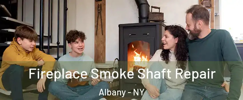  Fireplace Smoke Shaft Repair Albany - NY