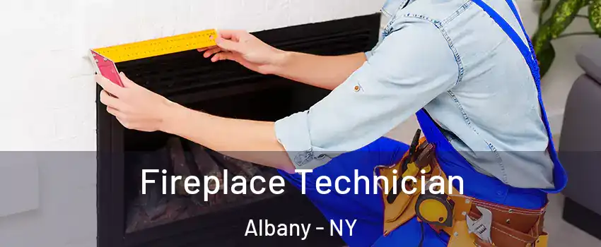  Fireplace Technician Albany - NY