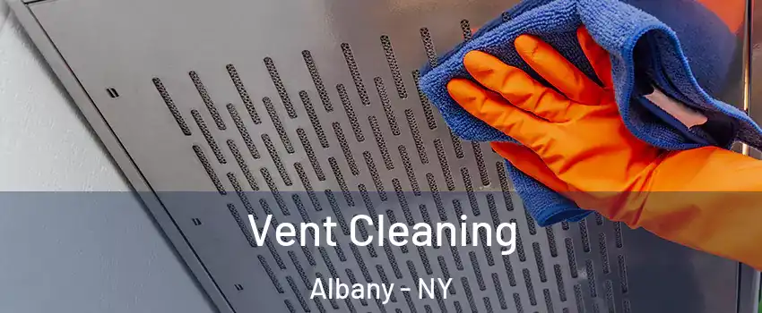  Vent Cleaning Albany - NY