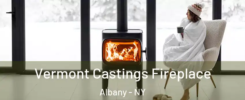  Vermont Castings Fireplace Albany - NY