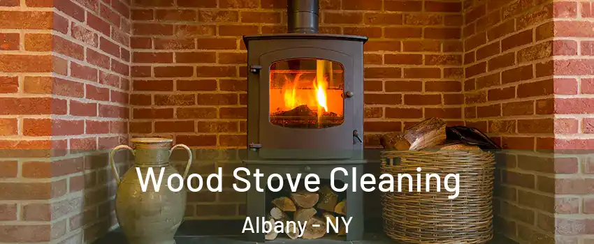  Wood Stove Cleaning Albany - NY