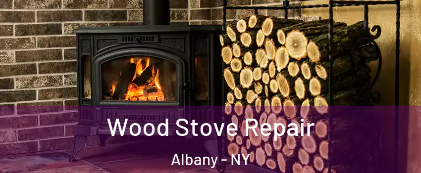 Wood Stove Repair Albany - NY